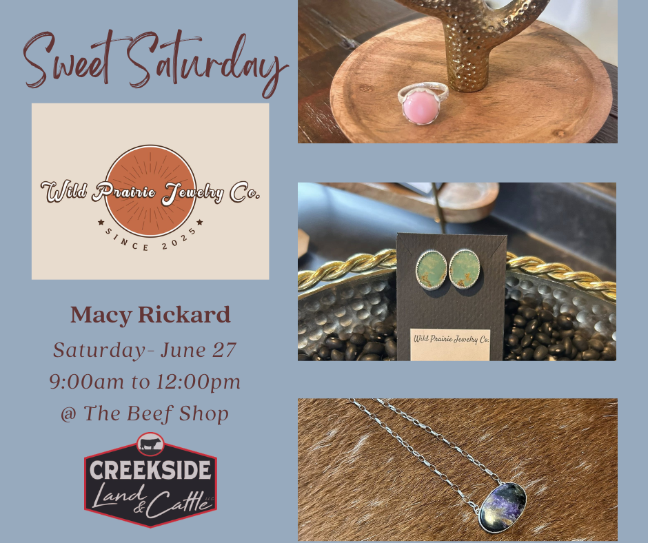 Promotional image for Wild Prairie Jewelry Co. featuring various handmade jewelry pieces, including a pink ring, green earrings, and a pendant necklace. Event details: "Sweet Saturday" with Macy Rickard on June 27 from 9:00 AM to 12:00 PM at The Beef Shop, hosted by Creekside Land & Cattle.